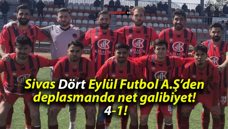 Sivas Dört Eylül Futbol A.Ş’den deplasmanda net galibiyet! 4-1!