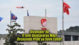 Sivasspor’da O İsim Galatasaray Maçı Öncesinde PFDK’ya Sevk Edildi!