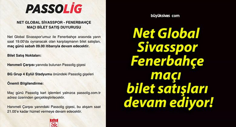 Net Global Sivasspor – Fenerbahçe maçı bilet satışları devam ediyor!