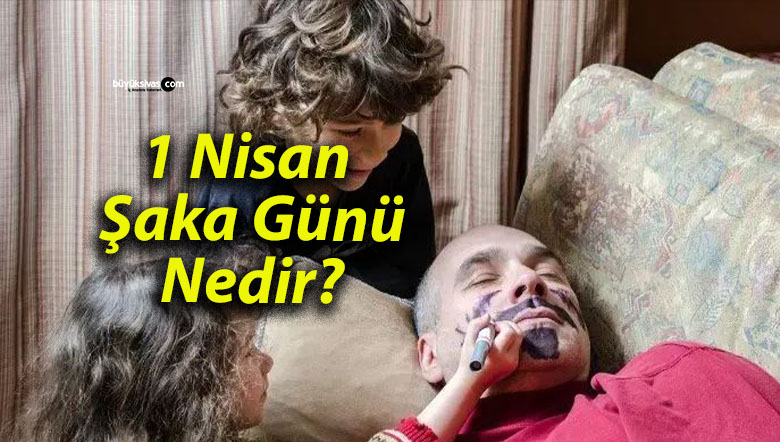1 Nisan Şaka Günü Nedir?