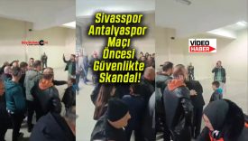 Sivasspor-Antalyaspor Maçı Öncesi Güvenlikte Skandal!