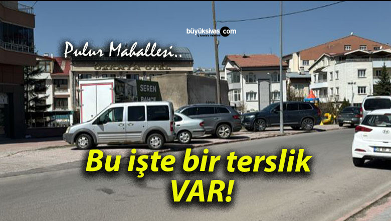 Pulur Mahallesi’nde kaldırım işgali vatandaşları isyan ettirdi!
