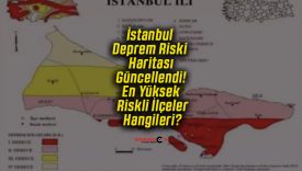 İstanbul Deprem Riski Haritası Güncellendi! En Yüksek Riskli İlçeler Hangileri?