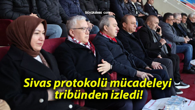 Sivas protokolü mücadeleyi tribünden izledi!