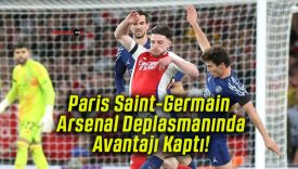 Paris Saint-Germain Arsenal Deplasmanında Avantajı Kaptı!