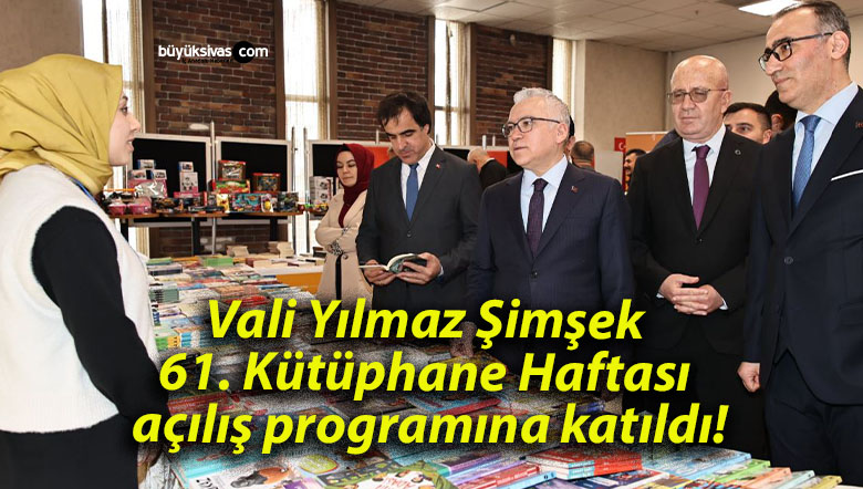 Vali Yılmaz Şimşek 61. Kütüphane Haftası açılış programına katıldı!