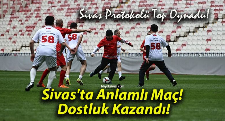 Sivas’ta Anlamlı Maç! Dostluk Kazandı!