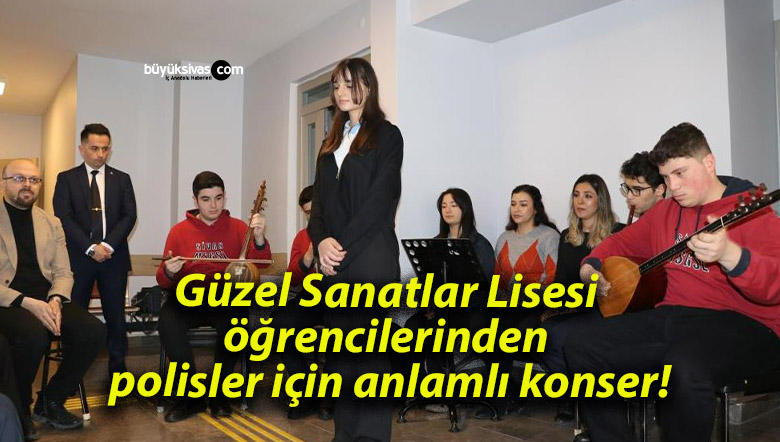 Güzel Sanatlar Lisesi öğrencilerinden polisler için anlamlı konser!