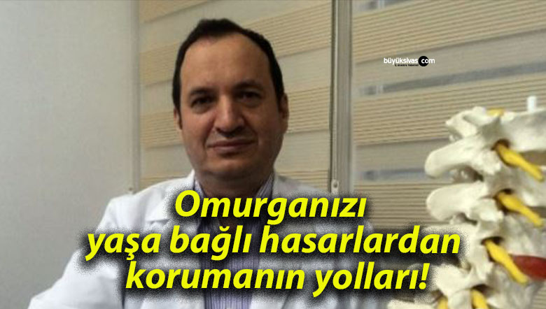 Omurganızı yaşa bağlı hasarlardan korumanın yolları!