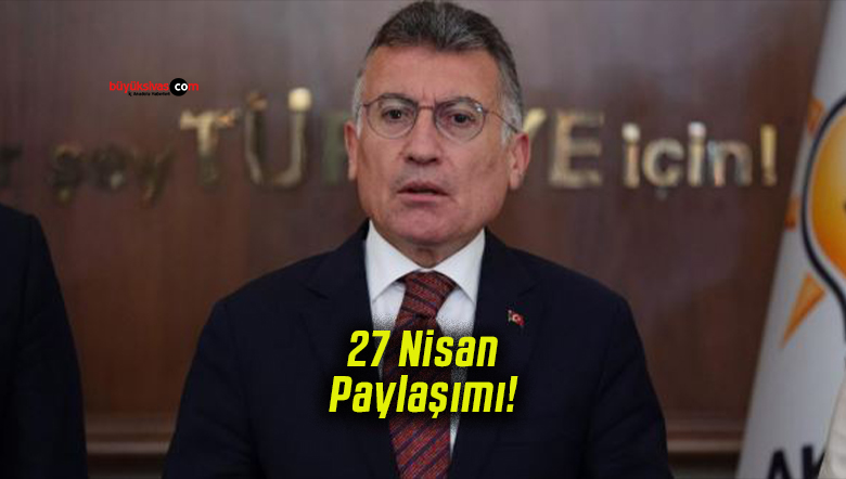 Abdullah Güler’den 27 Nisan e-muhtırası paylaşımı!