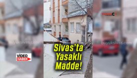 Sivas Yenimahalle’de yasaklı maddeyle sokakta yürüyen kişi tepki çekti!