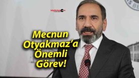 Mecnun Otyakmaz’a Önemli Görev!