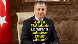 450 bin GSM hattıyla 1.2 milyar TL dolandıran 139 kişi yakalandı!