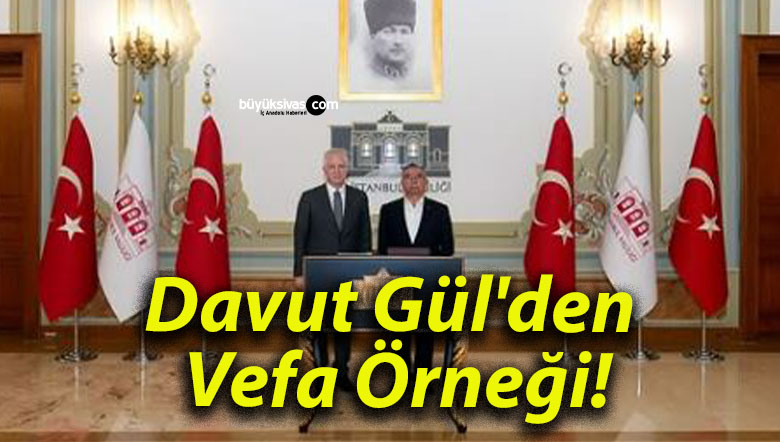 Davut Gül’den Vefa Örneği!