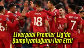 Liverpool Premier Lig’de Şampiyonluğunu İlan Etti!