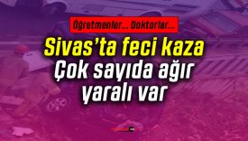Sivas’ta servis aracı ile otomobil çarpıştı: 20’nin üzerinde ağır yaralı