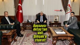 Cumhuriyet Başsavcısı Mehmet Akif Aktaş’tan Vali Yılmaz Şimşek’e ziyaret!