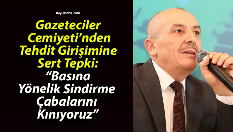 Gazeteciler Cemiyeti’nden Tehdit Girişimine Sert Tepki: “Basına Yönelik Sindirme Çabalarını Kınıyoruz”