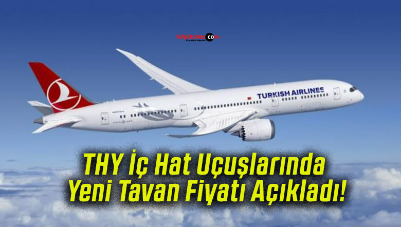 THY İç Hat Uçuşlarında Yeni Tavan Fiyatı Açıkladı!