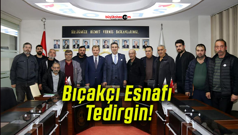 Bıçakçı Esnafı Tedirgin!