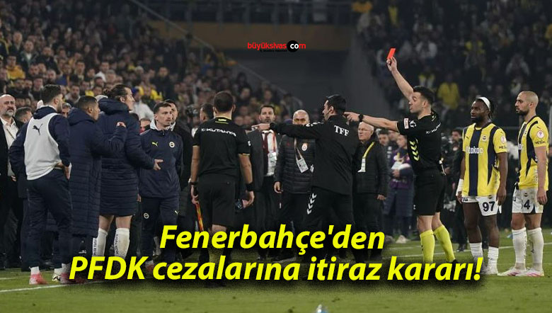 Fenerbahçe’den PFDK cezalarına itiraz kararı!