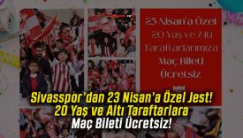 Sivasspor’dan 23 Nisan’a Özel Jest! 20 Yaş ve Altı Taraftarlara Maç Bileti Ücretsiz!