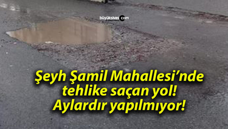 Şeyh Şamil Mahallesi’nde tehlike saçan yol! Aylardır yapılmıyor!