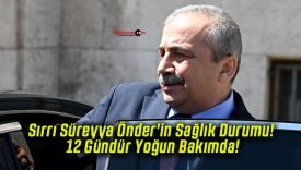 Sırrı Süreyya Önder’in Sağlık Durumu! 12 Gündür Yoğun Bakımda!