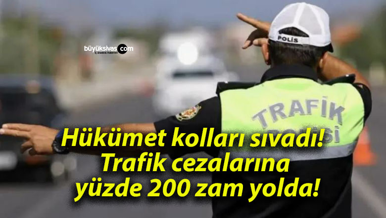 Hükümet kolları sıvadı! Trafik cezalarına yüzde 200 zam yolda!