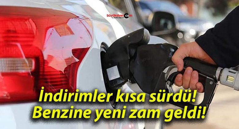 İndirimler kısa sürdü! Benzine yeni zam geldi!