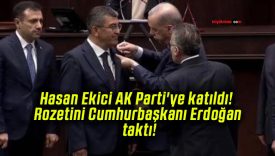 Hasan Ekici AK Parti’ye katıldı! Rozetini Cumhurbaşkanı Erdoğan taktı!
