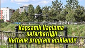 Kapsamlı ilaçlama seferberliği! Haftalık program açıklandı!