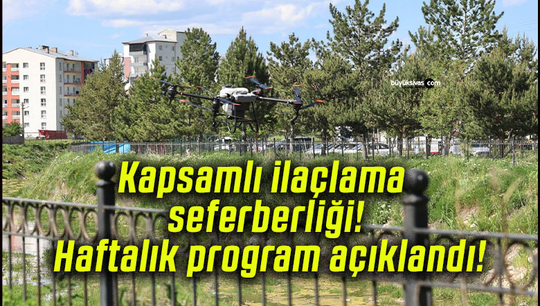 Kapsamlı ilaçlama seferberliği! Haftalık program açıklandı!
