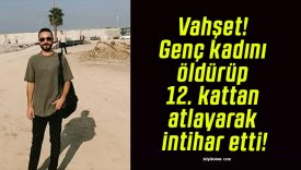 Vahşet! Genç kadını öldürüp 12. kattan atlayarak intihar etti!