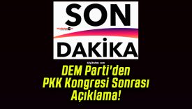DEM Parti’den PKK Kongresi Sonrası Açıklama!