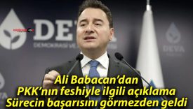 Ali Babacan’dan PKK’nın feshiyle ilgili açıklama: Sürecin başarısını görmezden geldi