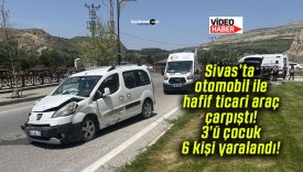 Sivas’ta otomobil ile hafif ticari araç çarpıştı! 3’ü çocuk 6 kişi yaralandı!