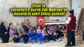 Sivas’ta çocuklara 8 asırlık Gök Medrese’de masallarla vakıf bilinci aşılandı!