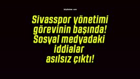 Sivasspor yönetimi görevinin başında! Sosyal medyadaki iddialar asılsız çıktı!
