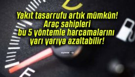 Yakıt tasarrufu artık mümkün! Araç sahipleri bu 5 yöntemle harcamalarını yarı yarıya azaltabilir!