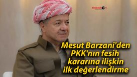 Mesut Barzani’den PKK’nın fesih kararına ilişkin ilk değerlendirme