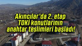 Akıncılar’da 2. etap TOKİ konutlarının anahtar teslimleri başladı!