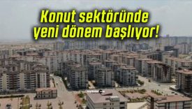 Konut sektöründe yeni dönem başlıyor!