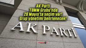 AK Parti TBMM Grubu’nda 28 Mayıs’ta seçim var! Grup yönetimi belirlenecek!