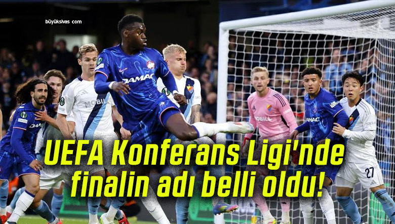 UEFA Konferans Ligi’nde finalin adı belli oldu!
