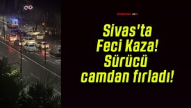 Sivas’ta Feci Kaza! Sürücü camdan fırladı!