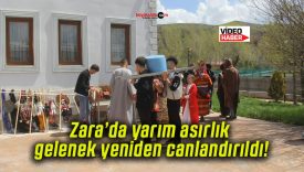 Zara’da yarım asırlık gelenek yeniden canlandırıldı!