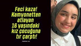 Feci kaza! Kamyonetten atlayan 16 yaşındaki kız çocuğuna tır çarptı!