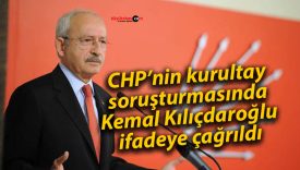 CHP’nin kurultay soruşturmasında Kemal Kılıçdaroğlu ifadeye çağrıldı