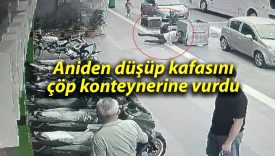 Aniden düşüp kafasını çöp konteynerine vurdu
